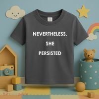 Nevertheless, She Persisted. Toddler T-Shirt thumb 3