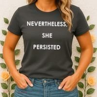Nevertheless, She Persisted. Women's T-Shirt thumb 2