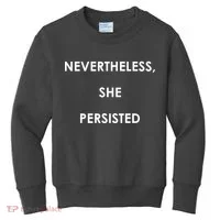 Nevertheless, She Persisted. Kids Sweatshirt thumb 0