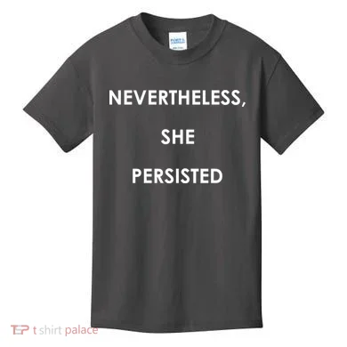 Nevertheless, She Persisted. Kids T-Shirt