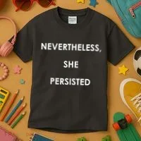 Nevertheless, She Persisted. Kids T-Shirt thumb 3