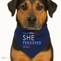 Nevertheless, She Persisted. Never Give Up. Never Give In. Feminist USA-Made Doggie Bandana thumb 1
