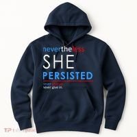 Nevertheless, She Persisted. Never Give Up. Never Give In. Feminist Hoodie thumb 0