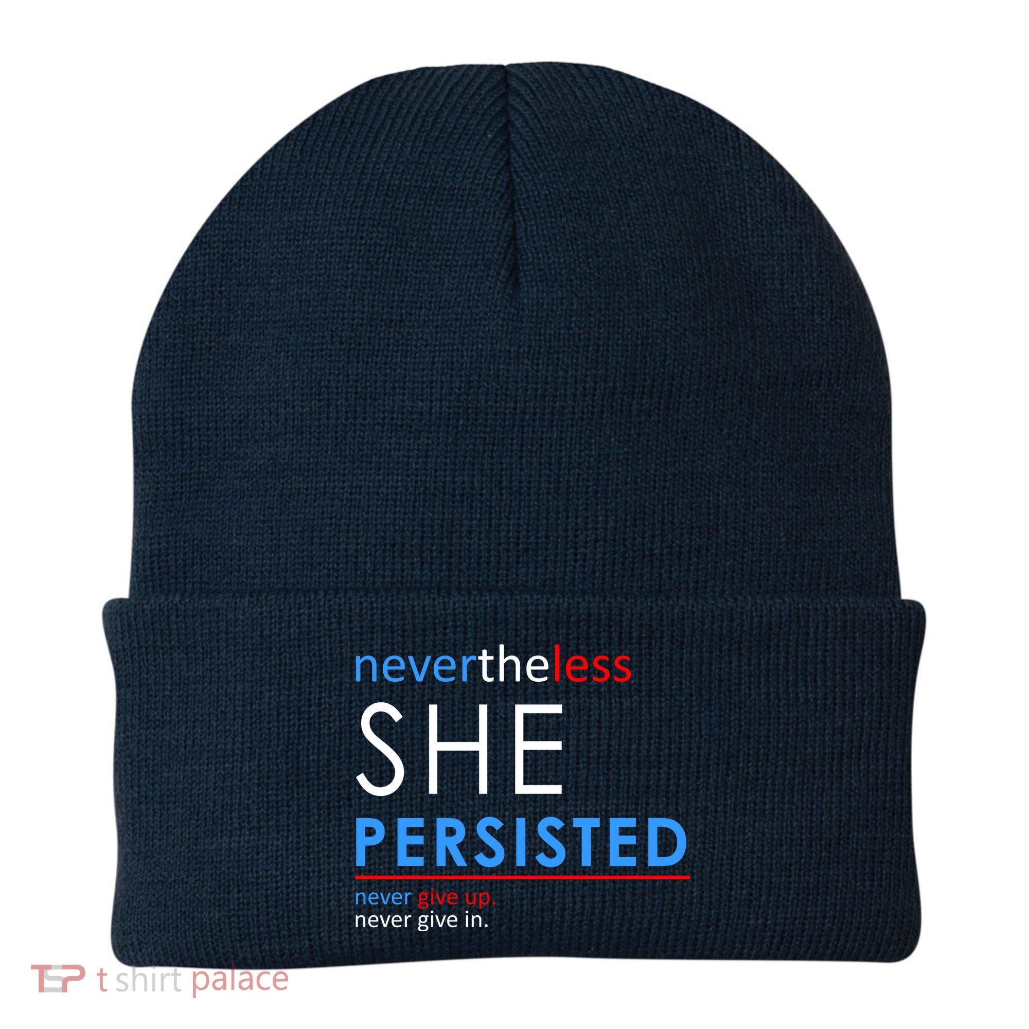 Nevertheless, She Persisted. Never Give Up. Never Give In. Feminist Beanie