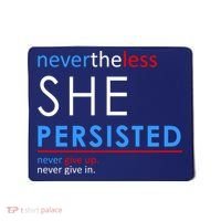 Nevertheless, She Persisted. Never Give Up. Never Give In. Feminist Mousepad thumb 0