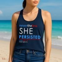 Nevertheless, She Persisted. Never Give Up. Never Give In. Feminist Women's Tank Top thumb 2