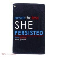 Nevertheless, She Persisted. Never Give Up. Never Give In. Feminist Golf Towel thumb 0