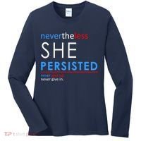 Nevertheless, She Persisted. Never Give Up. Never Give In. Feminist Women's Long Sleeve Shirt thumb 0