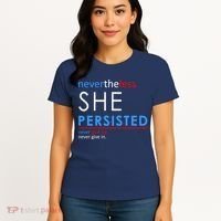 Nevertheless, She Persisted. Never Give Up. Never Give In. Feminist Women's T-Shirt thumb 4