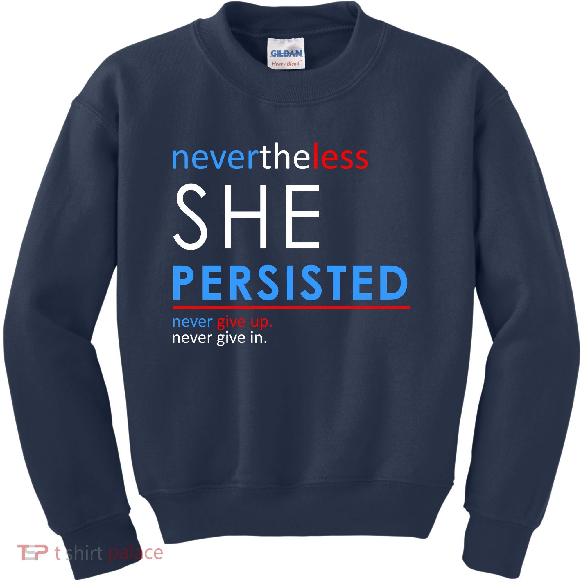 Nevertheless, She Persisted. Never Give Up. Never Give In. Feminist Kids Sweatshirt
