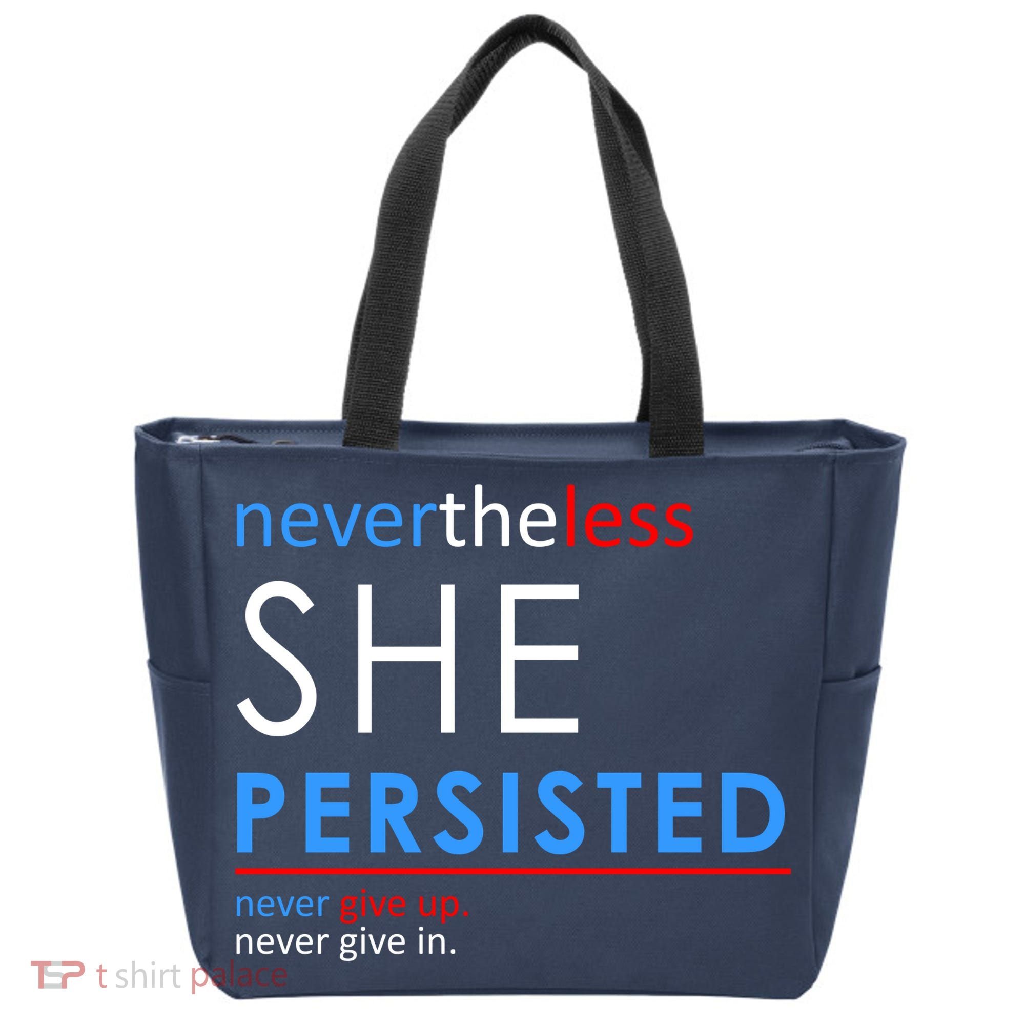 Nevertheless, She Persisted. Never Give Up. Never Give In. Feminist Tote Bag