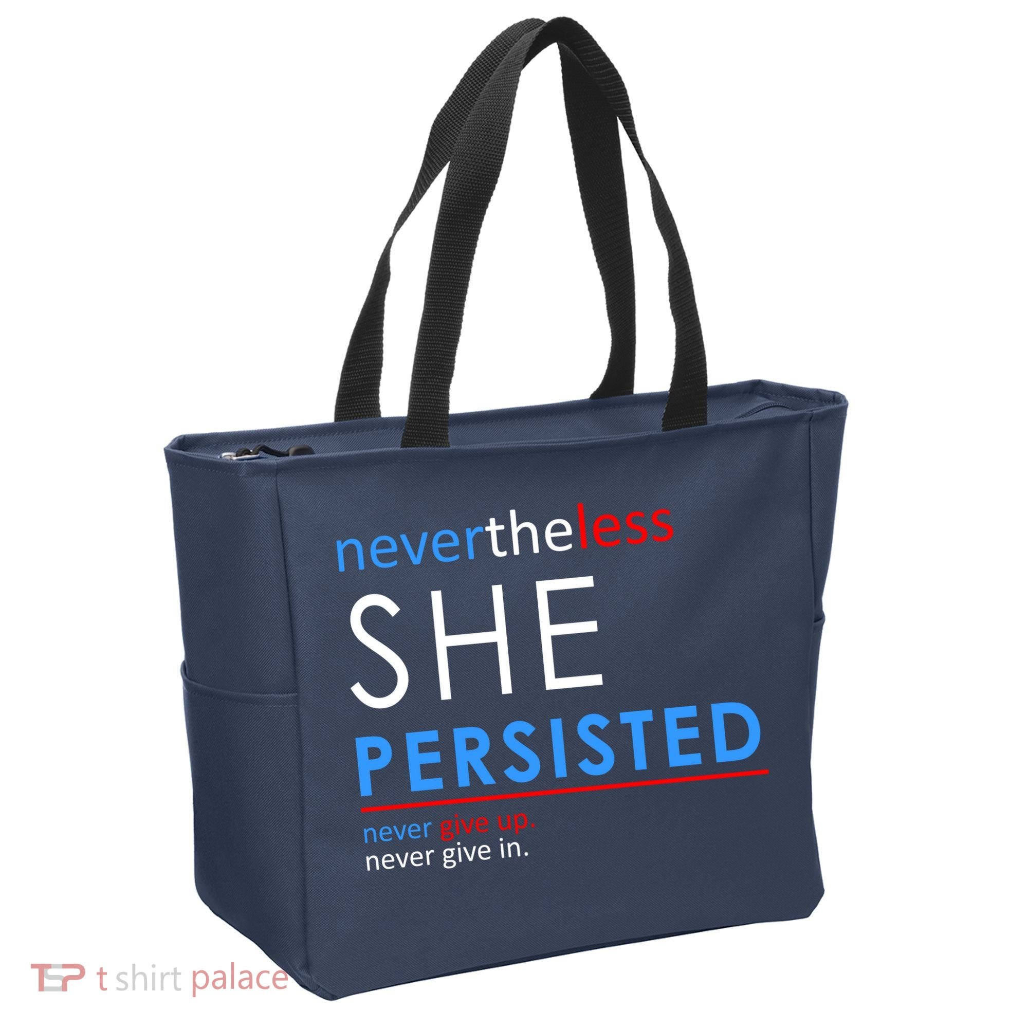 Nevertheless, She Persisted. Never Give Up. Never Give In. Feminist Tote Bag