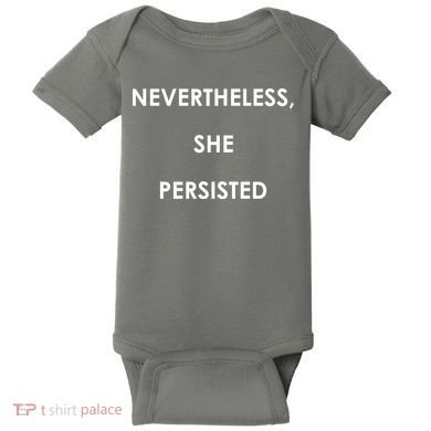 Nevertheless, She Persisted. #Resist Resistance Baby Bodysuit