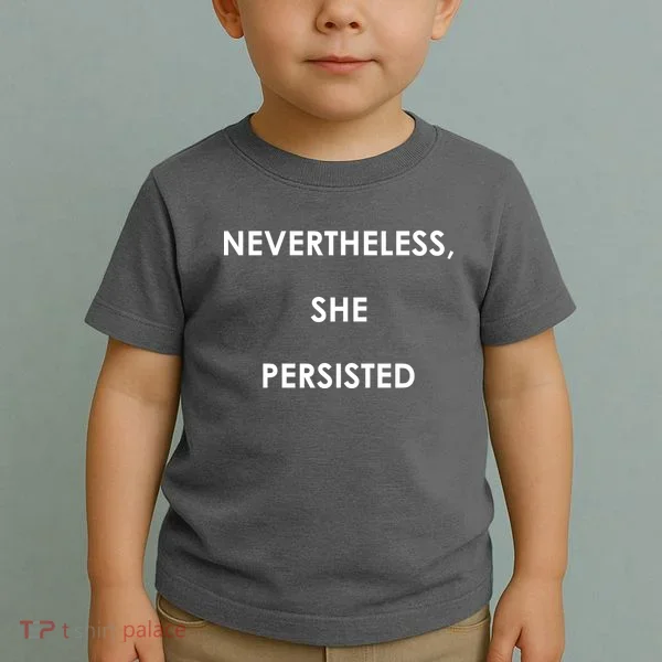 Nevertheless, She Persisted. #Resist Resistance Toddler T-Shirt