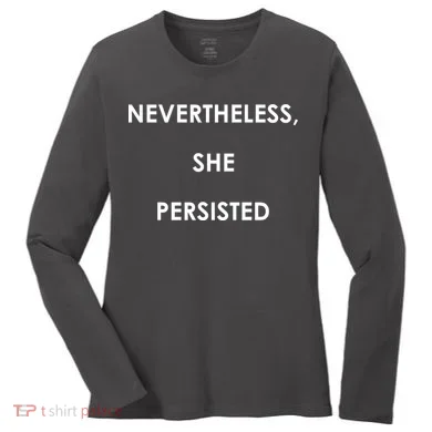 Nevertheless, She Persisted. #Resist Resistance Women's Long Sleeve Shirt