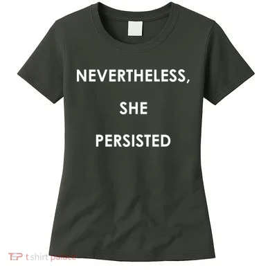 Nevertheless, She Persisted. #Resist Resistance Women's T-Shirt