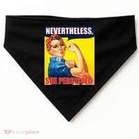 Nevertheless, She Persisted. Rosie Riverter Women's Rights Poster USA-Made Doggie Bandana thumb 0