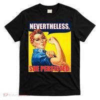 Nevertheless, She Persisted. Rosie Riverter Women's Rights Poster T-Shirt thumb 0