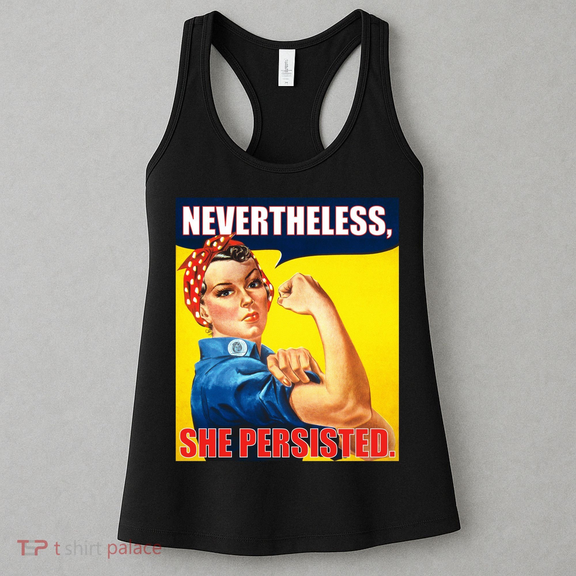 Nevertheless, She Persisted. Rosie Riverter Women's Rights Poster Women's Tank Top