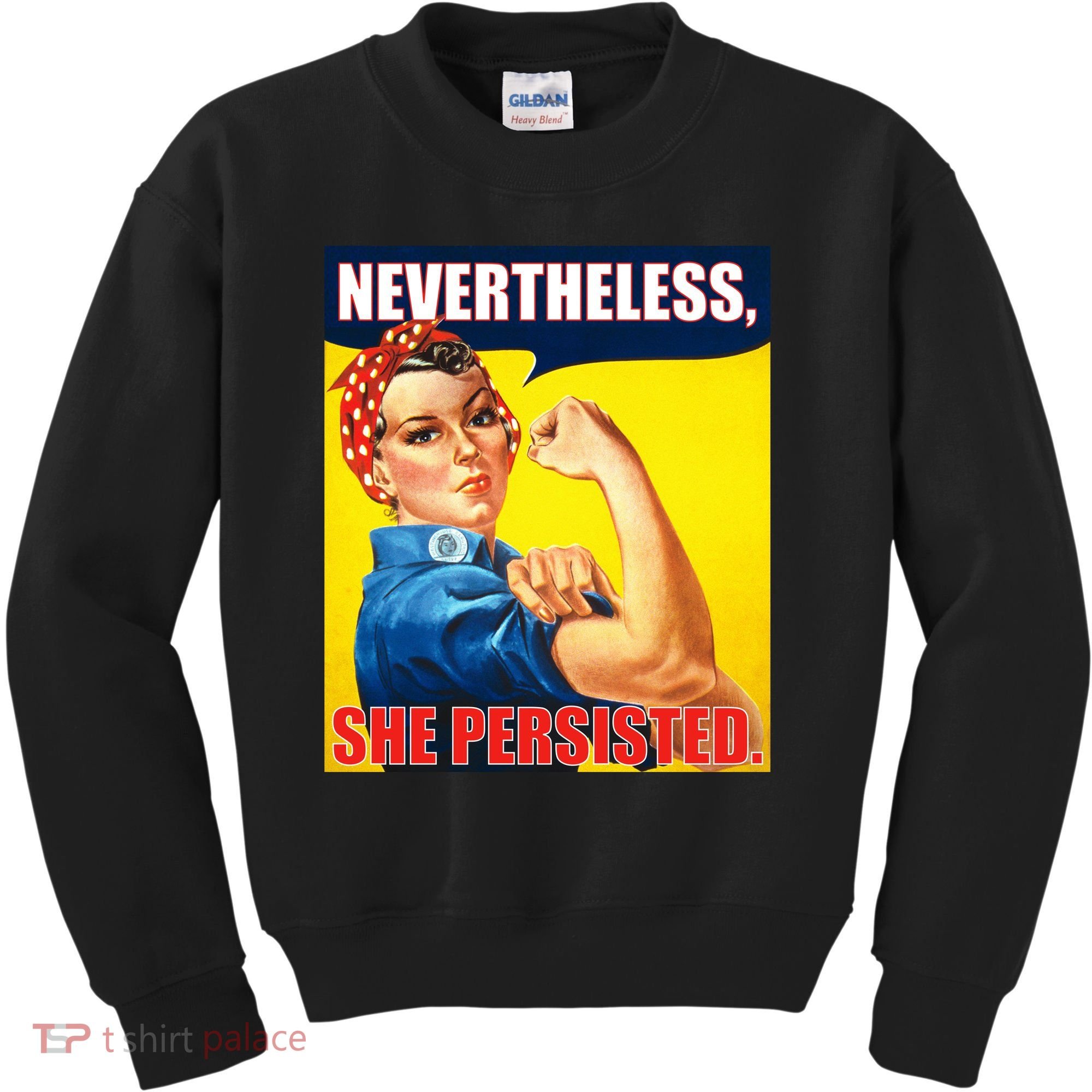 Nevertheless, She Persisted. Rosie Riverter Women's Rights Poster Kids Sweatshirt