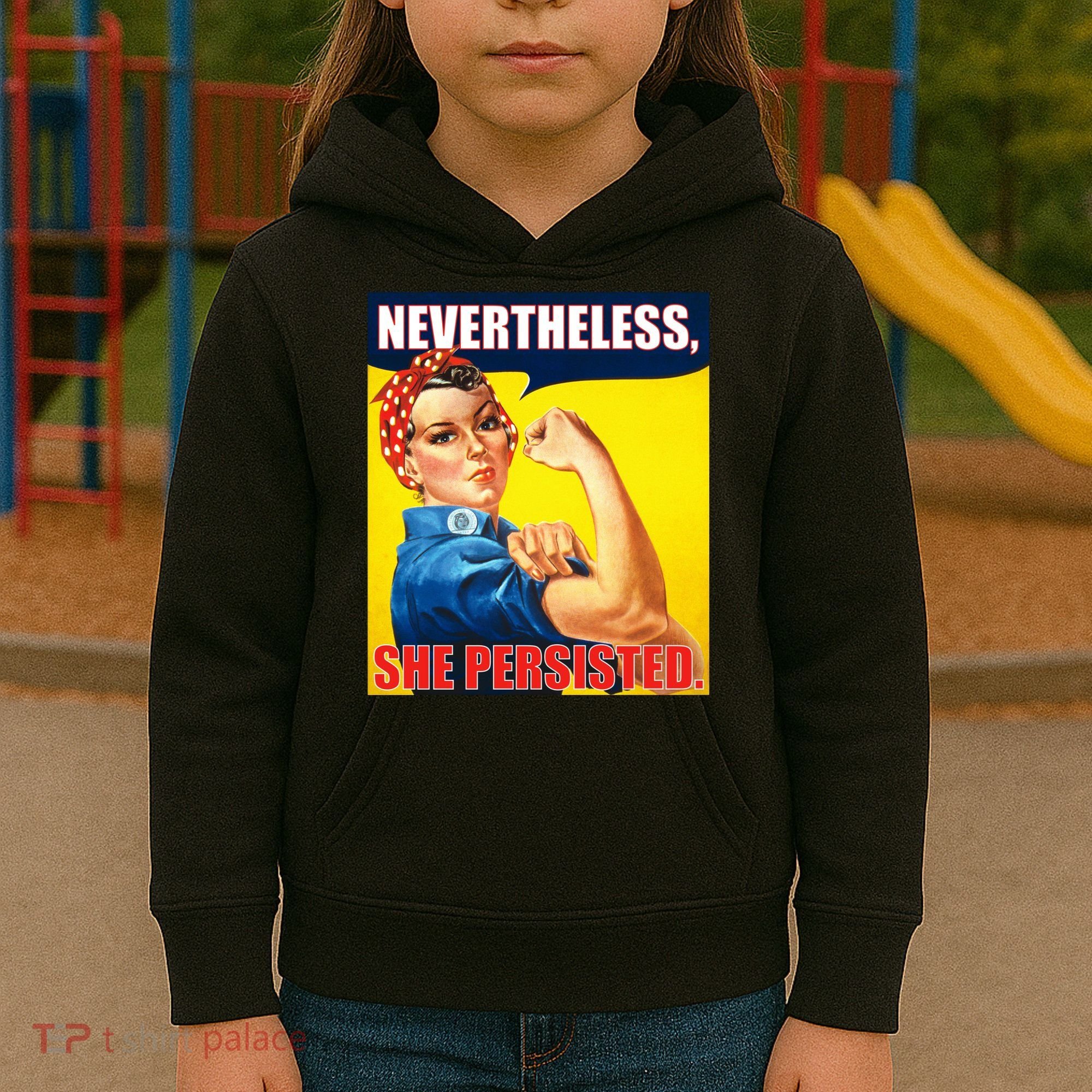 Nevertheless, She Persisted. Rosie Riverter Women's Rights Poster Kids Hoodie