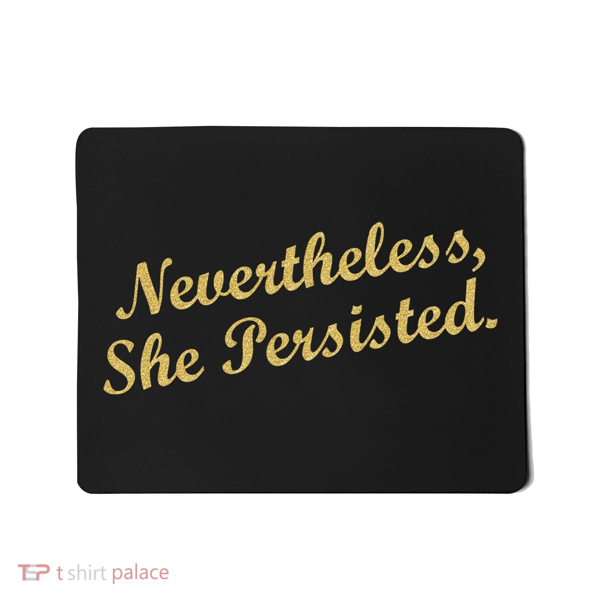 Nevertheless, She Persisted. Script Gold Glitter Print Mousepad