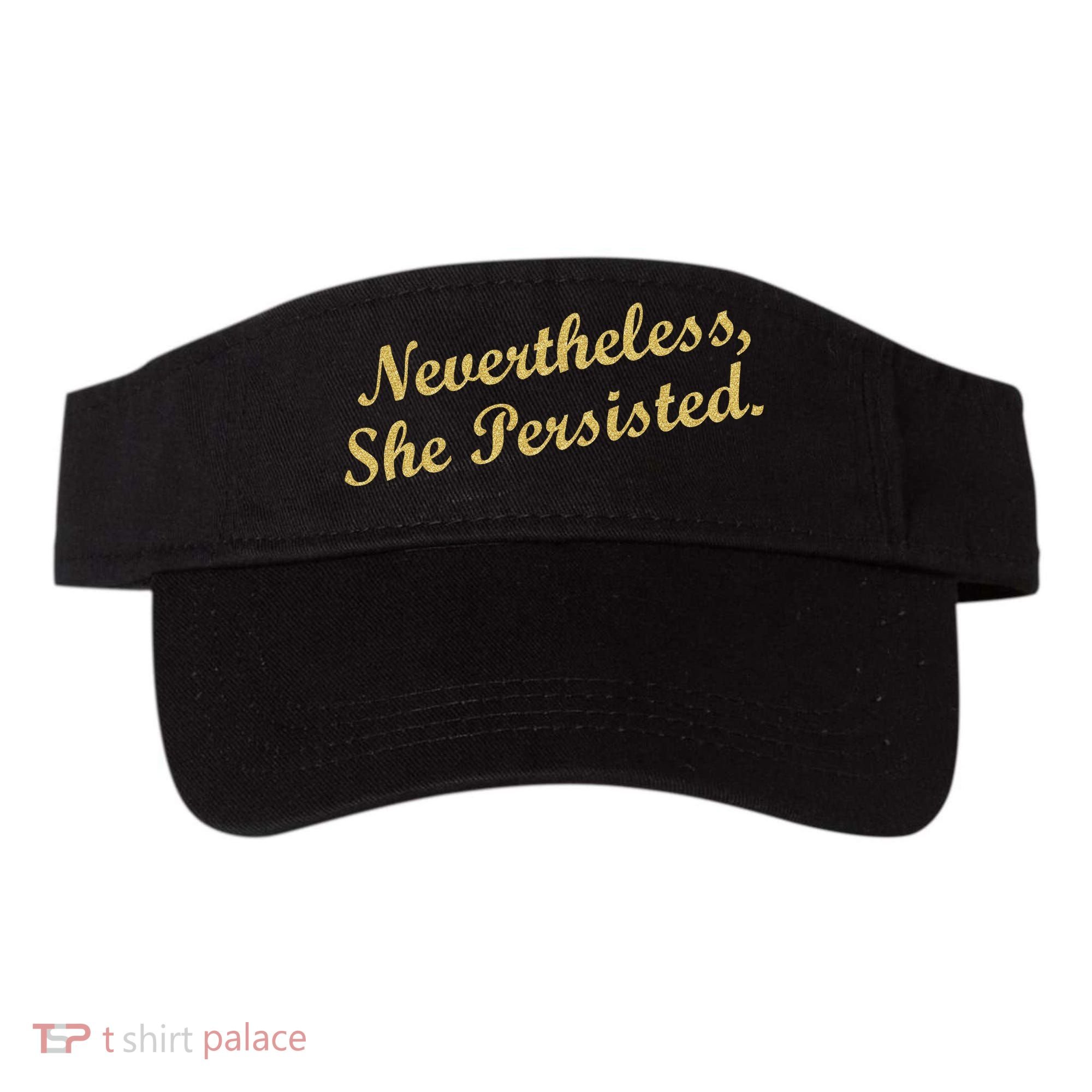 Nevertheless, She Persisted. Script Gold Glitter Print Visor