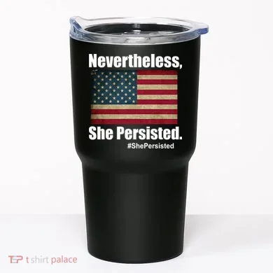 Nevertheless She Persisted American Flag Tumbler