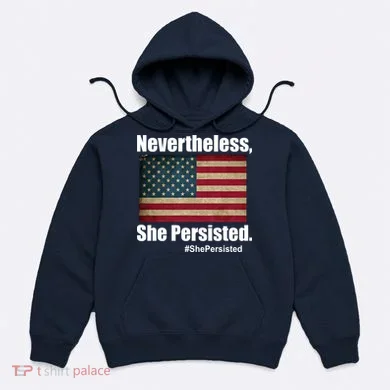 Nevertheless She Persisted American Flag Hoodie