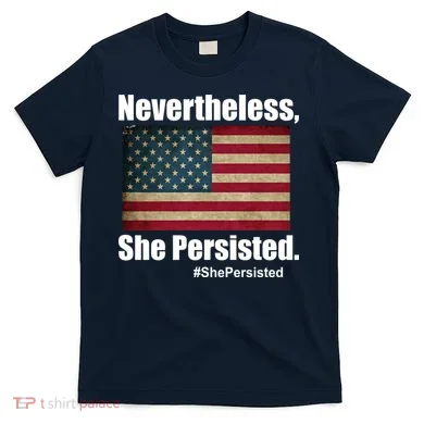 Nevertheless She Persisted American Flag T-Shirt