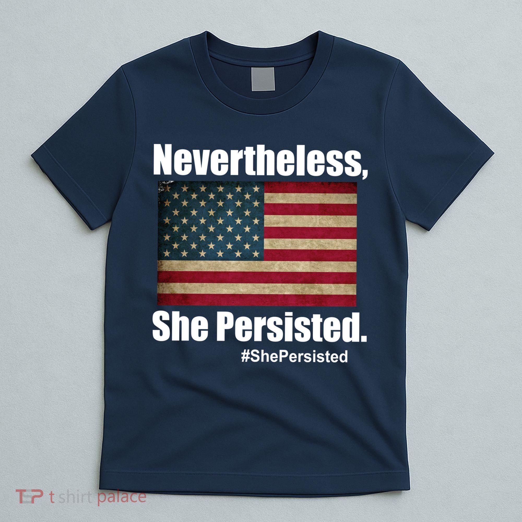 Nevertheless She Persisted American Flag T-Shirt