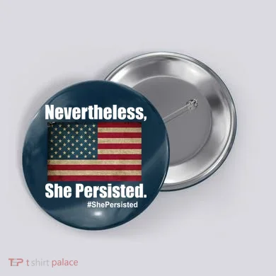 Nevertheless She Persisted American Flag Button