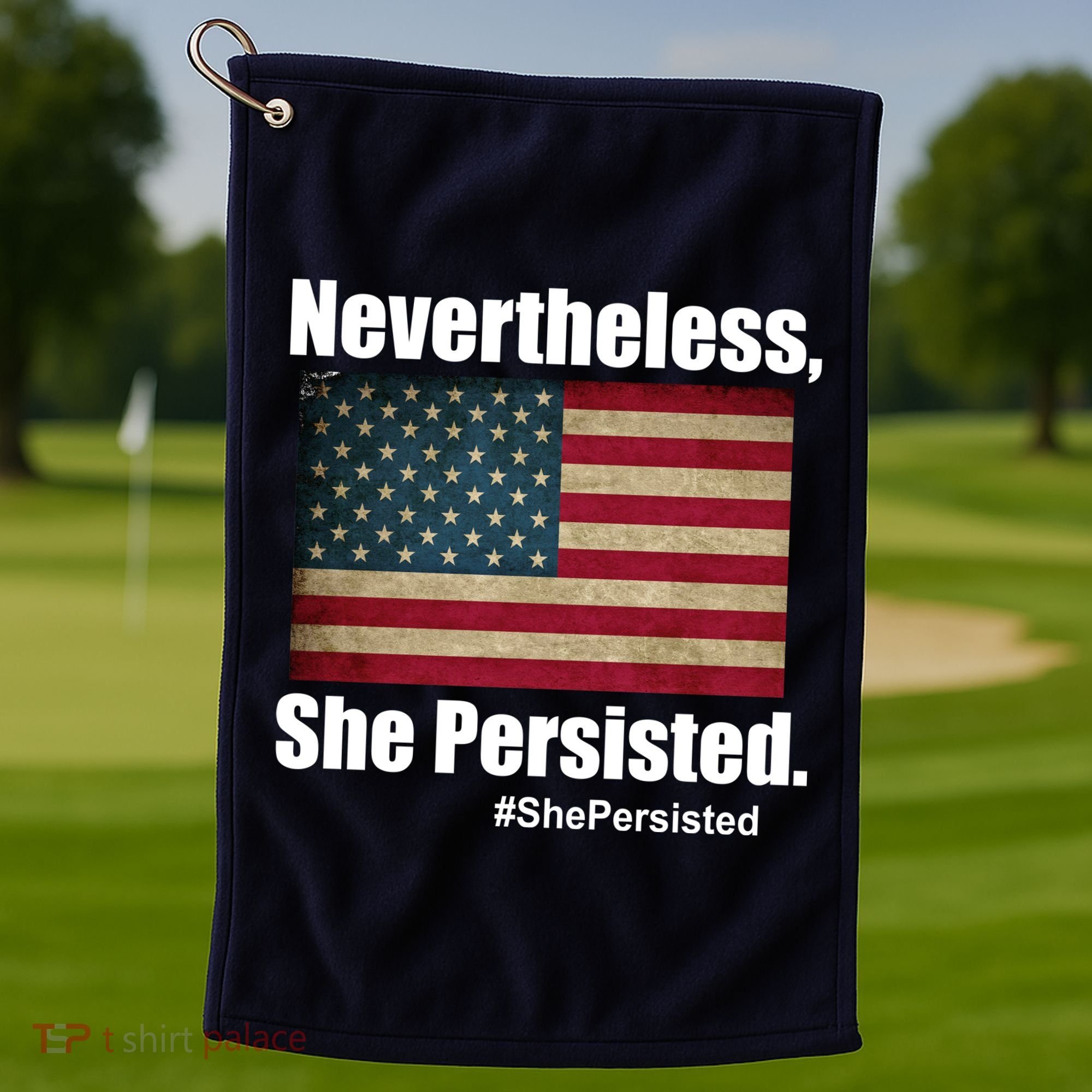 Nevertheless She Persisted American Flag Golf Towel