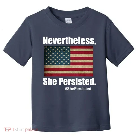 Nevertheless She Persisted American Flag Toddler T-Shirt in the selected color