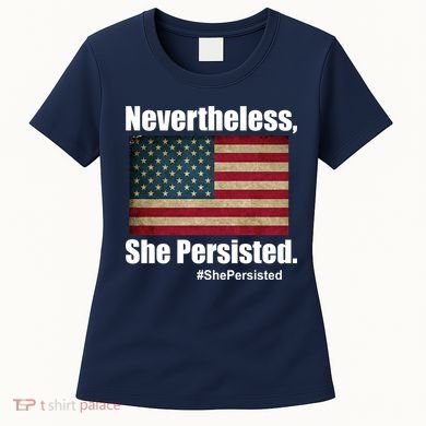 Nevertheless She Persisted American Flag Women's T-Shirt