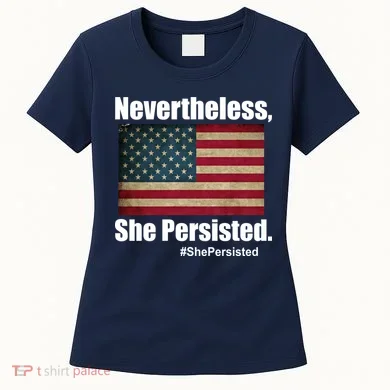 Nevertheless She Persisted American Flag Women's T-Shirt