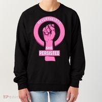 Nevertheless She Persisted Fist Tribute  Women's Sweatshirt thumb 0