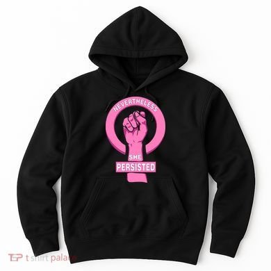 Nevertheless She Persisted Fist Tribute  Hoodie