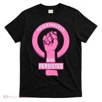 Nevertheless She Persisted Fist Tribute  T-Shirt thumb 0