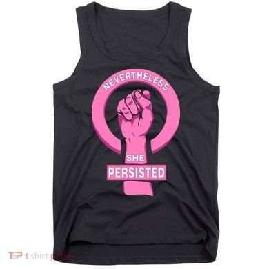 Nevertheless She Persisted Fist Tribute  Tank Top