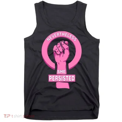 Nevertheless She Persisted Fist Tribute  Tank Top