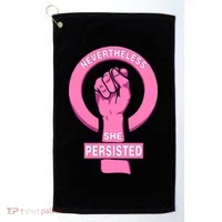 Nevertheless She Persisted Fist Tribute  Golf Towel thumb 0