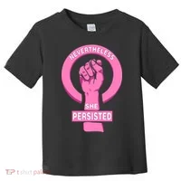 Nevertheless She Persisted Fist Tribute  Toddler T-Shirt thumb 0