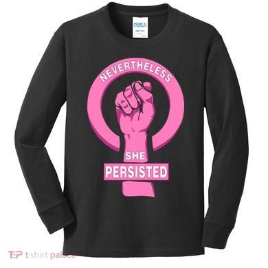 Nevertheless She Persisted Fist Tribute  Kids Long Sleeve Shirt
