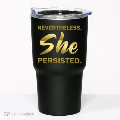Nevertheless She Persisted Gold Signature Tumbler