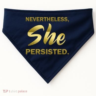 Nevertheless She Persisted Gold Signature USA-Made Doggie Bandana