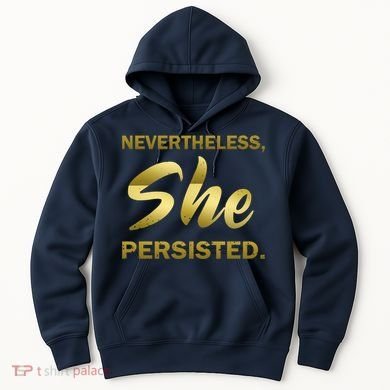 Nevertheless She Persisted Gold Signature Hoodie