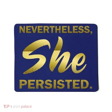 Nevertheless She Persisted Gold Signature Mousepad