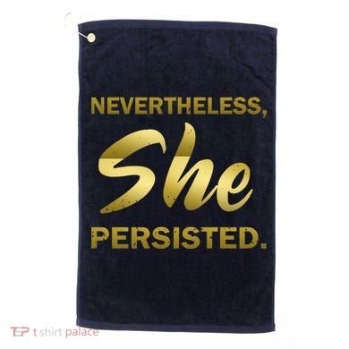 Nevertheless She Persisted Gold Signature Golf Towel