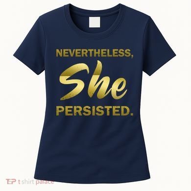 Nevertheless She Persisted Gold Signature Women's T-Shirt